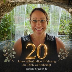 20 Jahre Jubiläum Claudia Bräuer, Heilpraktikerin und Mentalcoach, Hypnosetherapeutin